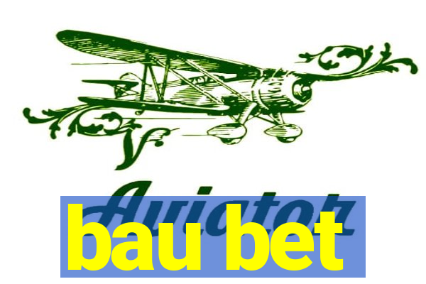 bau bet