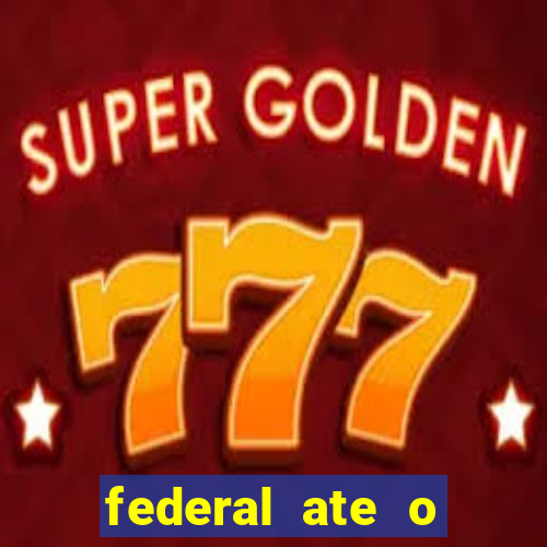 federal ate o decimo premio