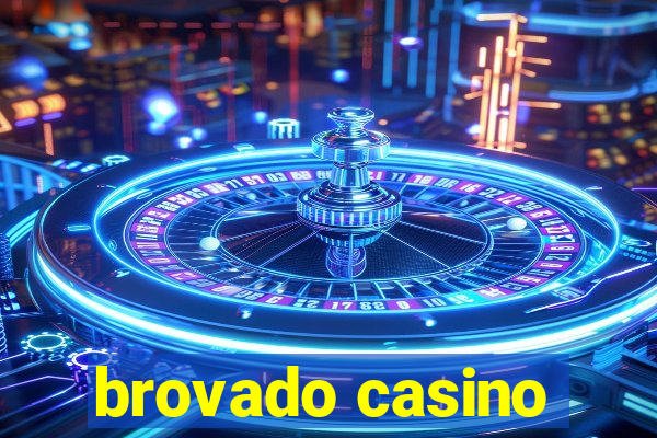 brovado casino