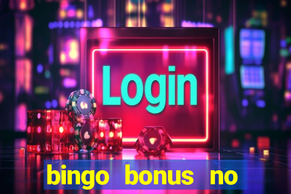 bingo bonus no deposit sign up bonus