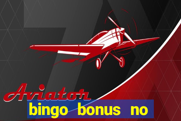 bingo bonus no deposit sign up bonus