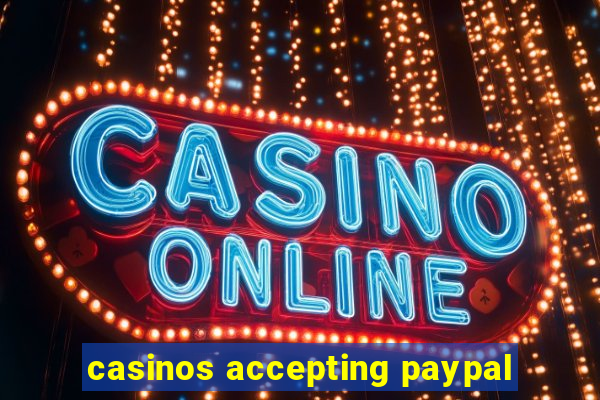 casinos accepting paypal