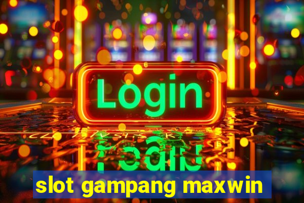 slot gampang maxwin