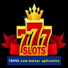 78955 com baixar aplicativo