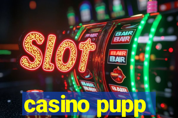 casino pupp