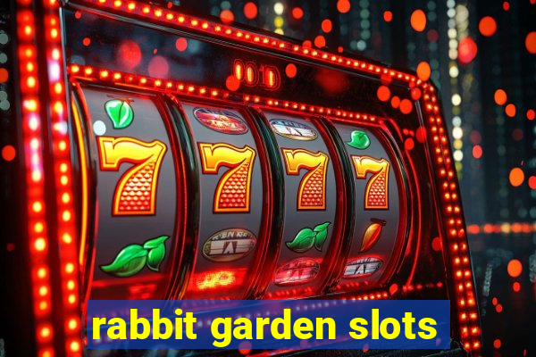 rabbit garden slots