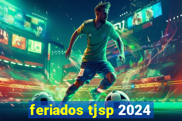 feriados tjsp 2024