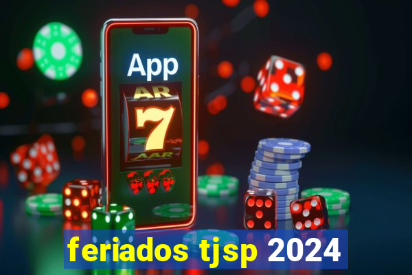 feriados tjsp 2024