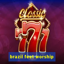 brazil feet worship