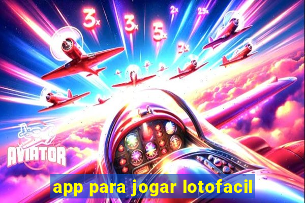 app para jogar lotofacil