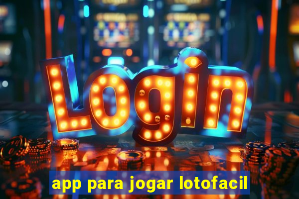 app para jogar lotofacil