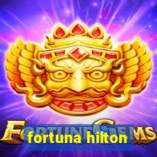 fortuna hilton