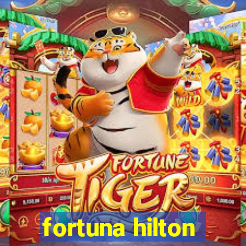 fortuna hilton