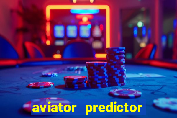 aviator predictor v4.0 apk download