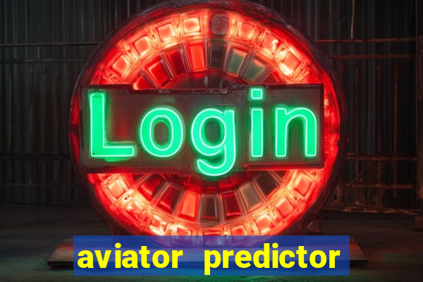 aviator predictor v4.0 apk download