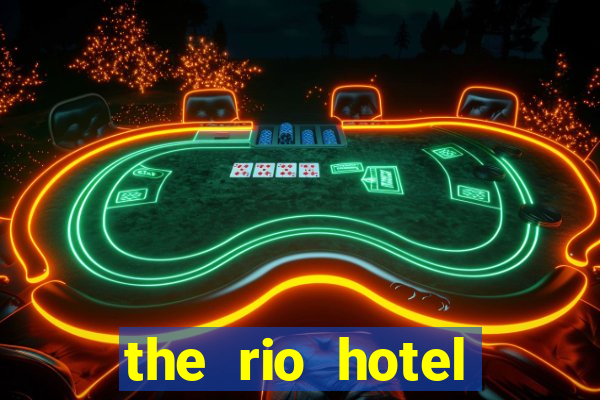 the rio hotel casino las vegas