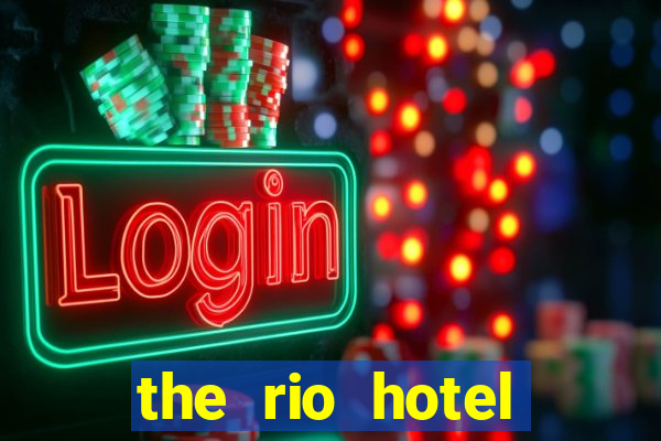 the rio hotel casino las vegas