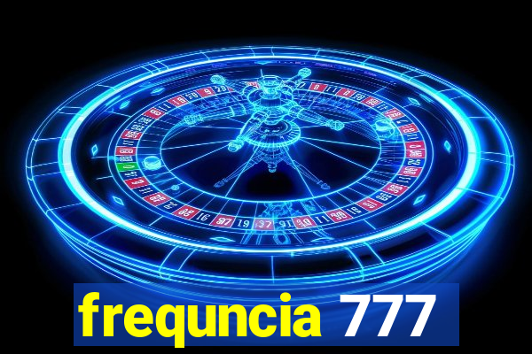 frequncia 777