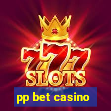 pp bet casino