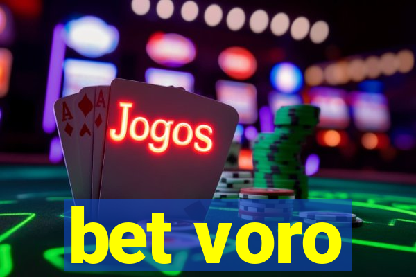 bet voro