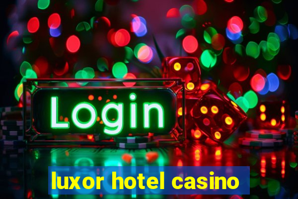 luxor hotel casino