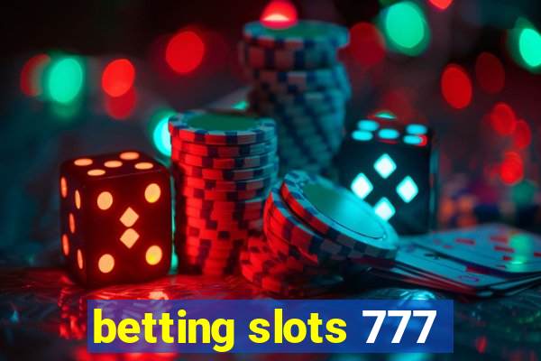 betting slots 777