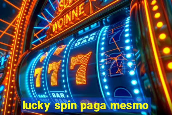 lucky spin paga mesmo