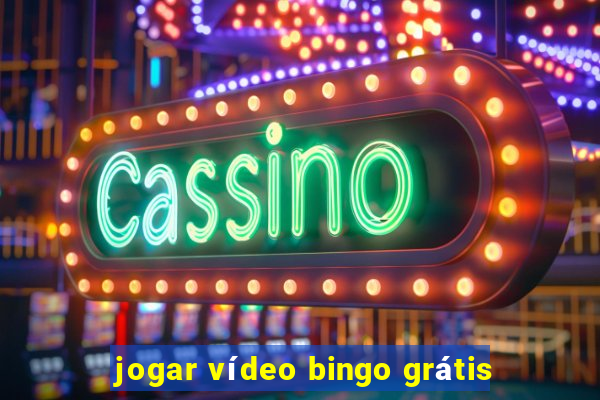 jogar vídeo bingo grátis