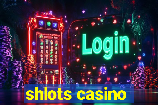 shlots casino