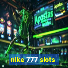 nike 777 slots