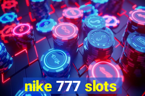 nike 777 slots