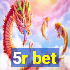 5r bet