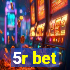 5r bet