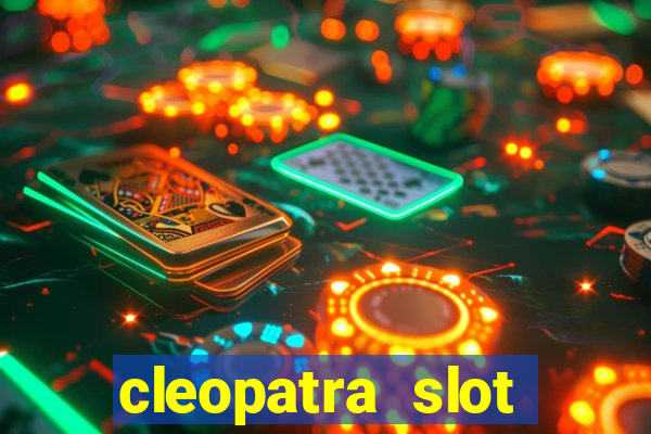 cleopatra slot machine free