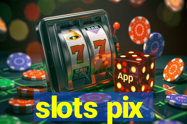 slots pix