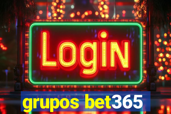 grupos bet365