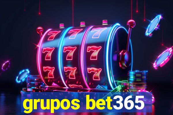 grupos bet365