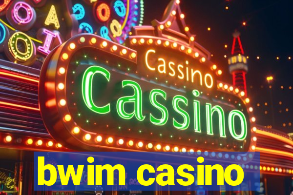 bwim casino