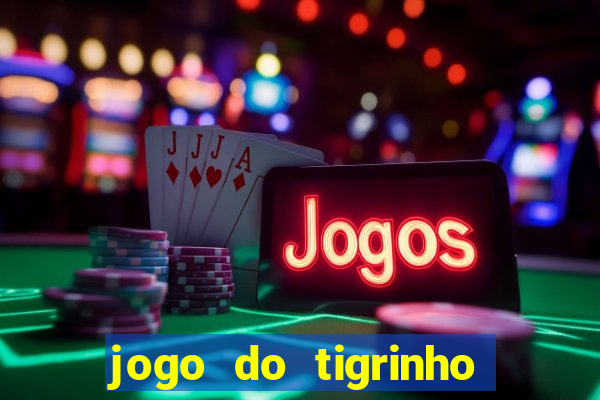 jogo do tigrinho cartao de credito