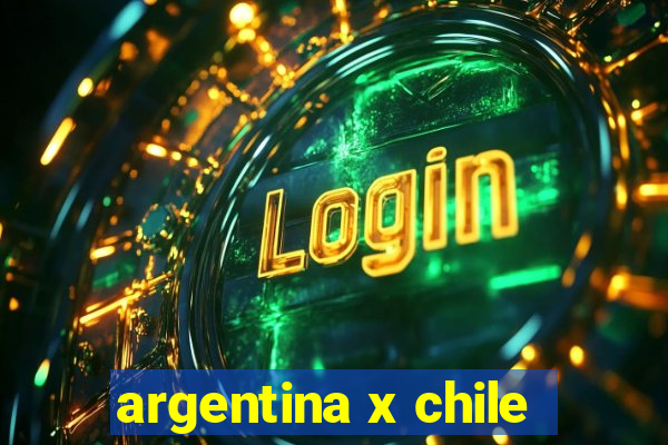 argentina x chile