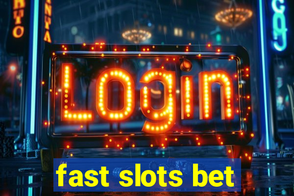 fast slots bet