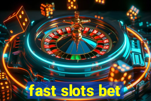 fast slots bet