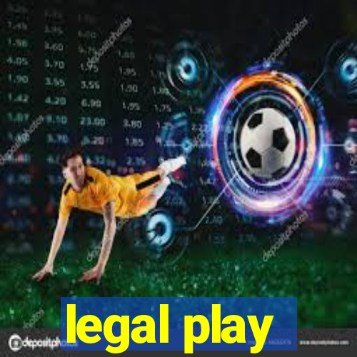 legal play