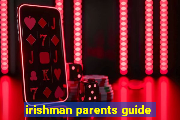 irishman parents guide