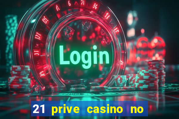 21 prive casino no deposit bonus code