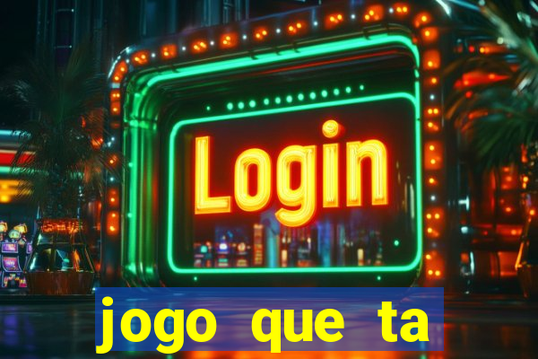 jogo que ta pagando sem deposito