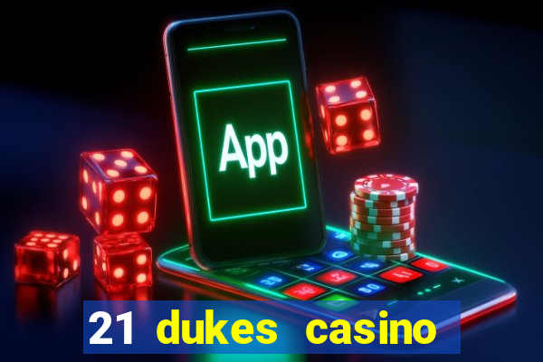 21 dukes casino bonus code