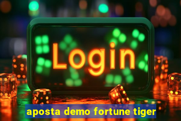 aposta demo fortune tiger