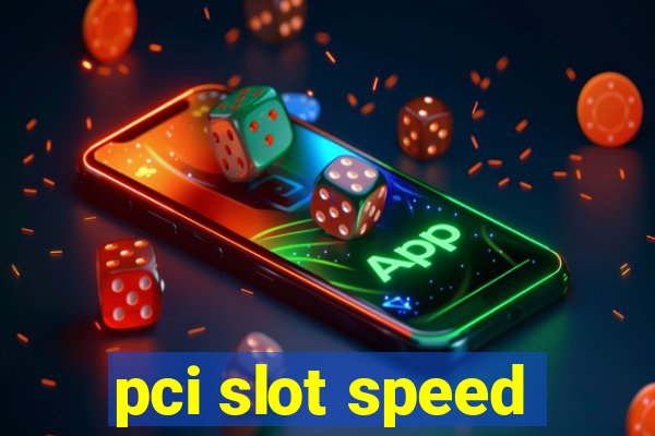 pci slot speed