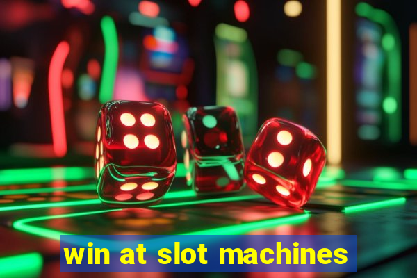 win at slot machines